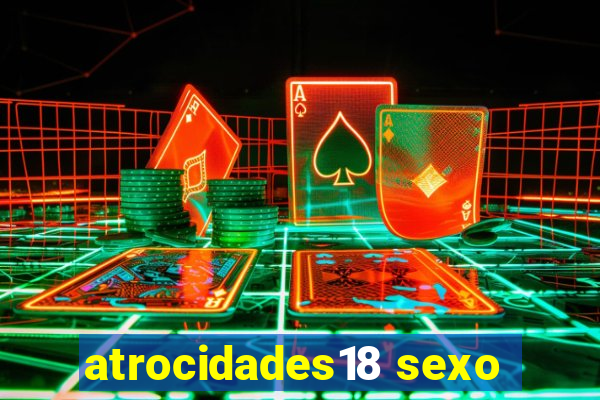 atrocidades18 sexo